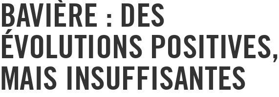 Bavière : des évolutions positives, mais insuffisantes